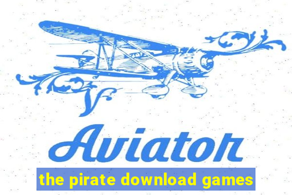 the pirate download games